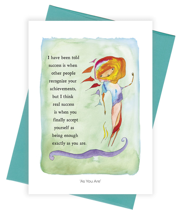 As You Are Greeting Card