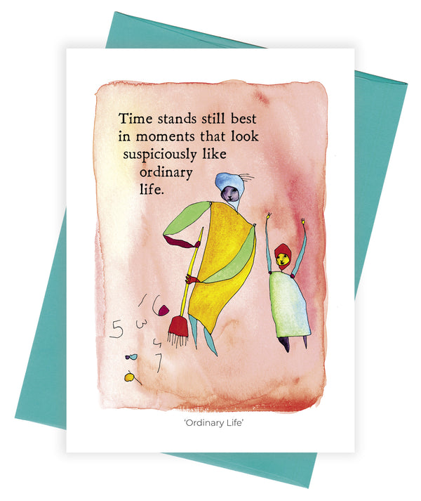 Ordinary Life Greeting Card